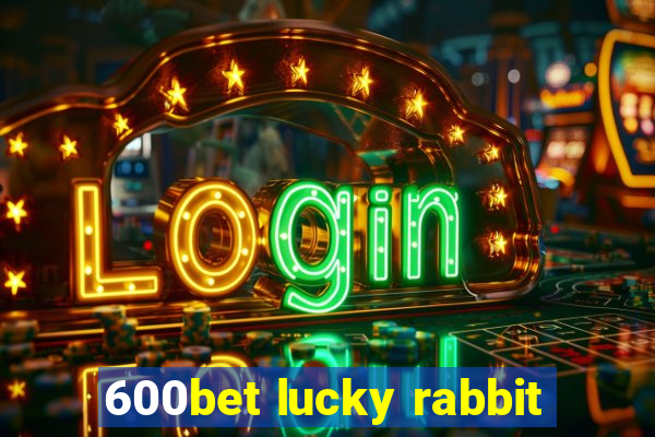 600bet lucky rabbit